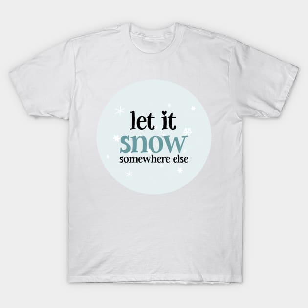 Let it snow T-Shirt by SamridhiVerma18